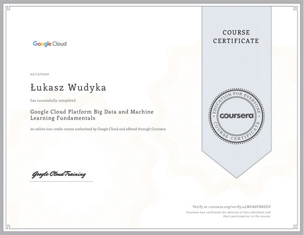 Wudyka Łukasz opinie o szkoleniach online - Wudyka Łukasz certyfikat Coursera - Google Cloud Platform Big Data and Machine Learning Fundamentals.