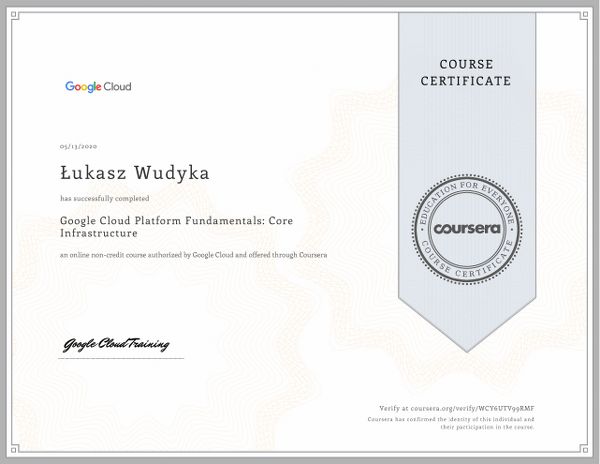 Wudyka Łukasz certyfikat Coursera - Google Cloud Platform Fundamentals: Core Infrastructure.